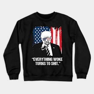 Everything Woke Turns to Shit USa Flag Trump Crewneck Sweatshirt